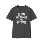 I Love My Women And My Car T-Shirt