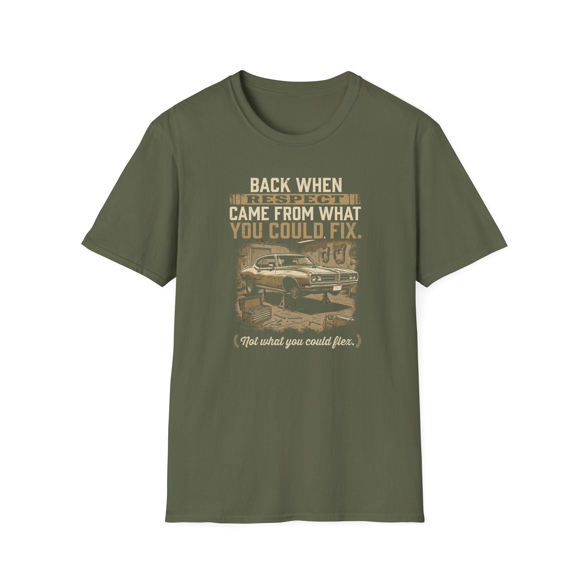 Back When Respect Came From What You Could Fix T-Shirt
