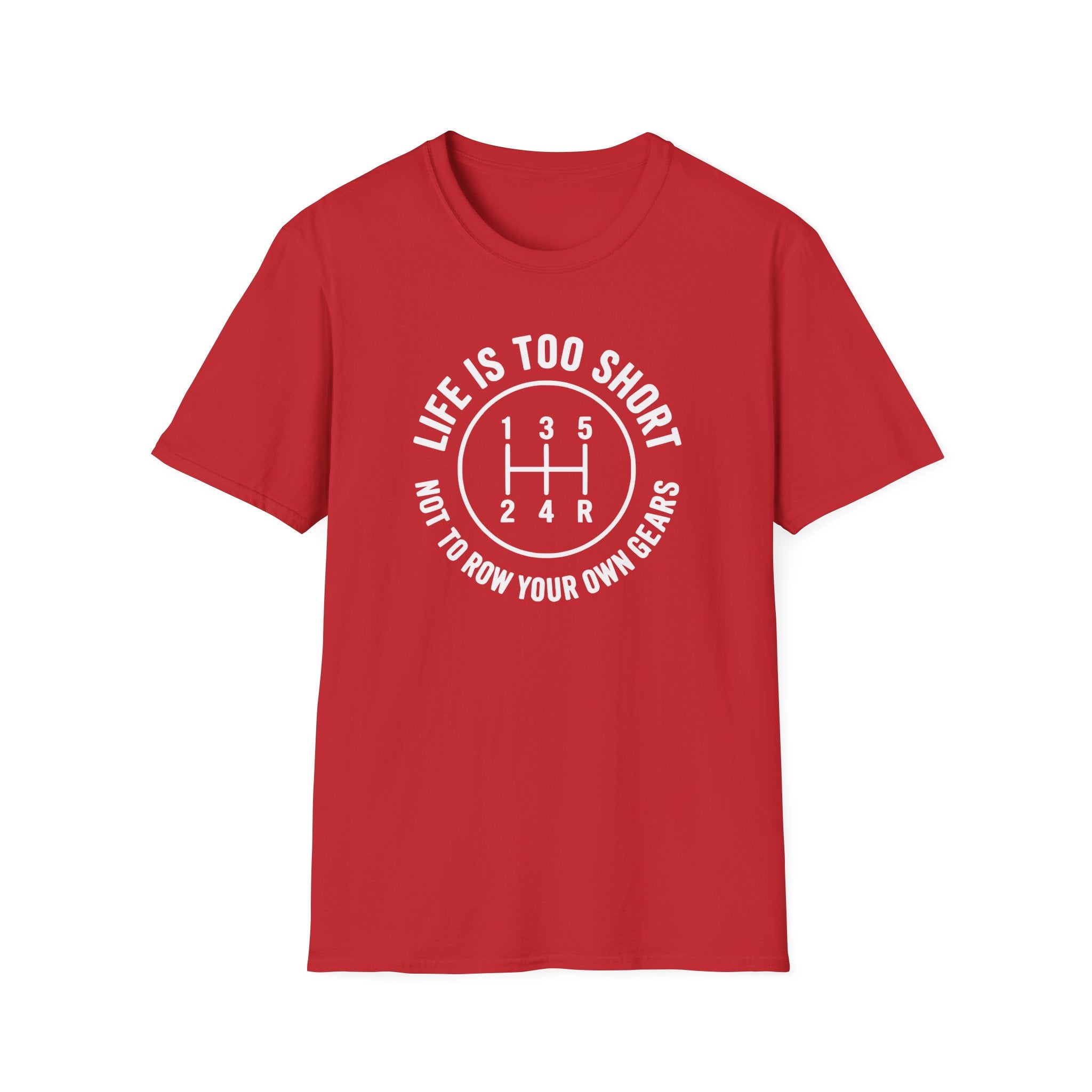 Life Is Too Short Not To Row Your Own Gears T-Shirt