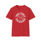 Three Pedals Zero Apologies T-Shirt