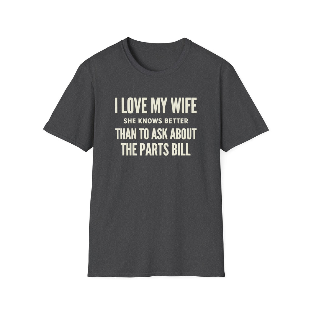 I Love My Wife She Knows Better T-Shirt