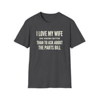 I Love My Wife She Knows Better T-Shirt