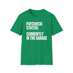 Paycheck Status T-Shirt