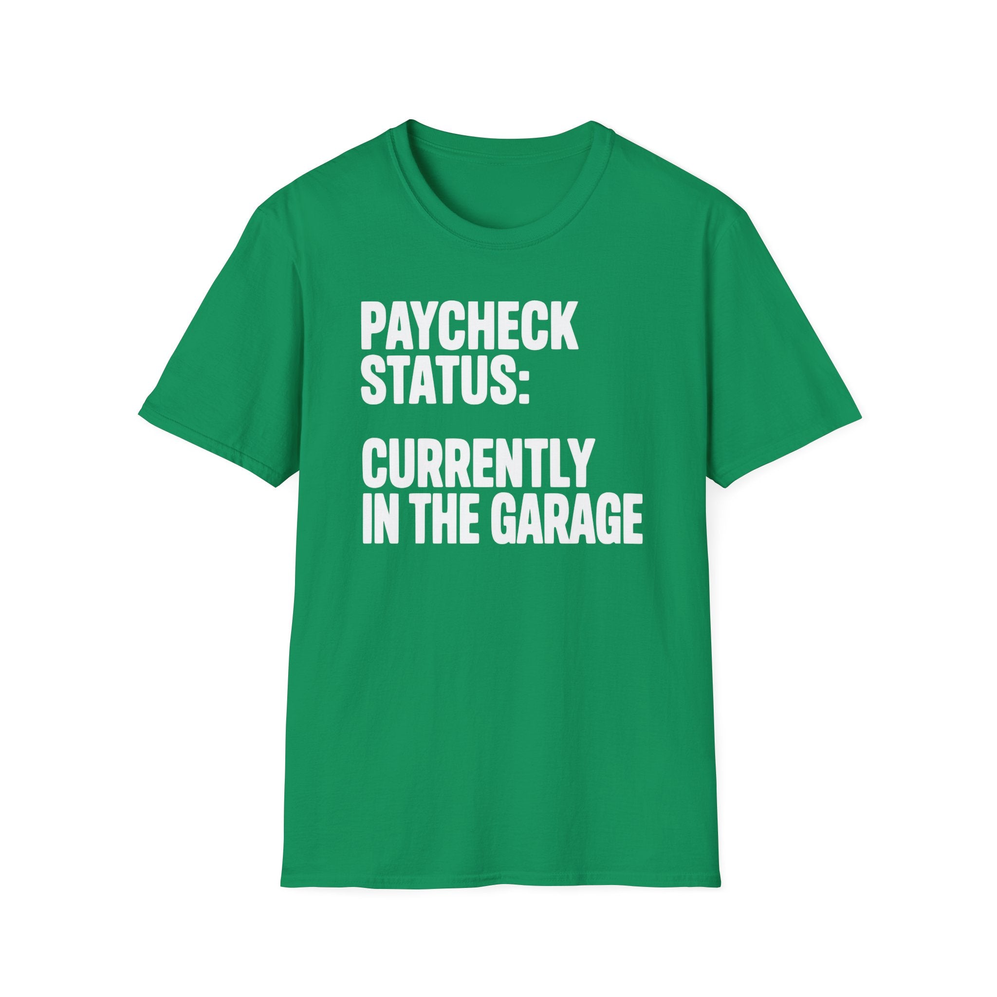 Paycheck Status T-Shirt