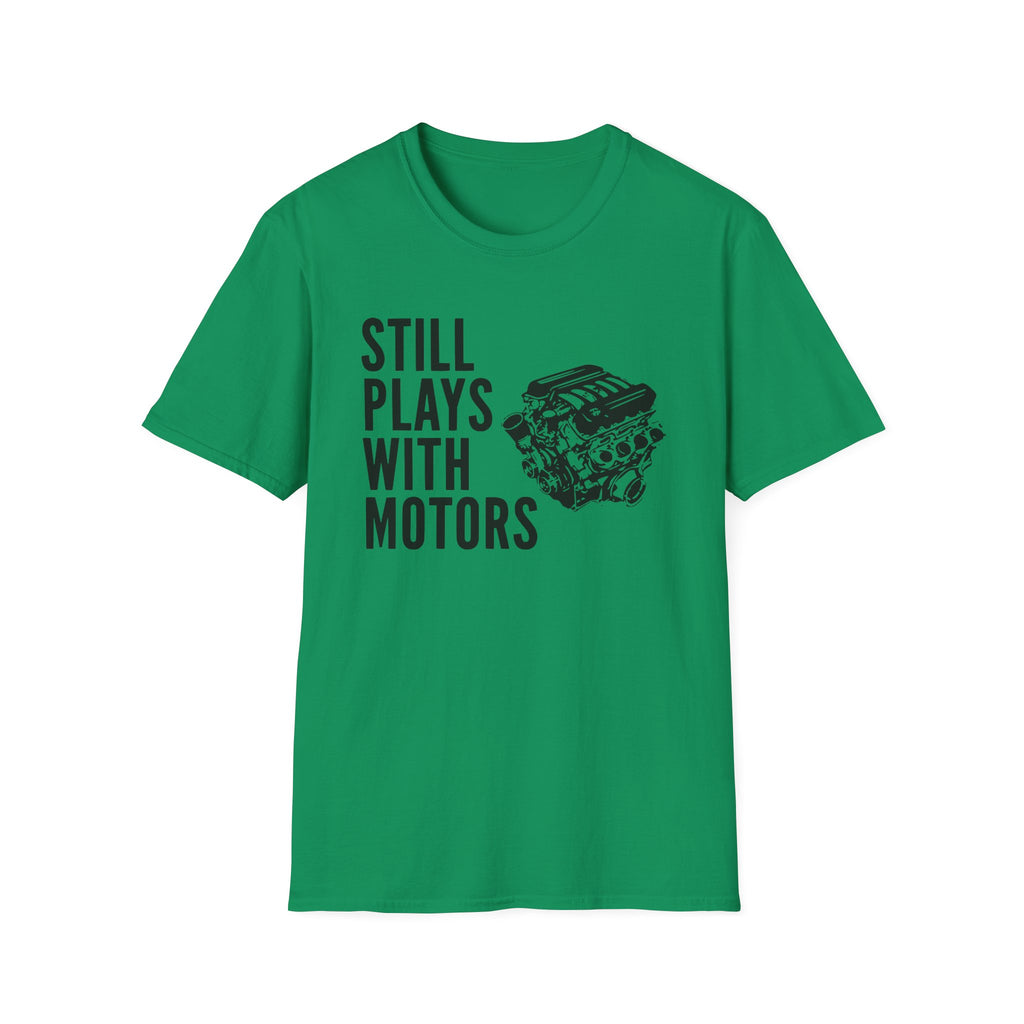 Still Plays With Motors T-Shirt