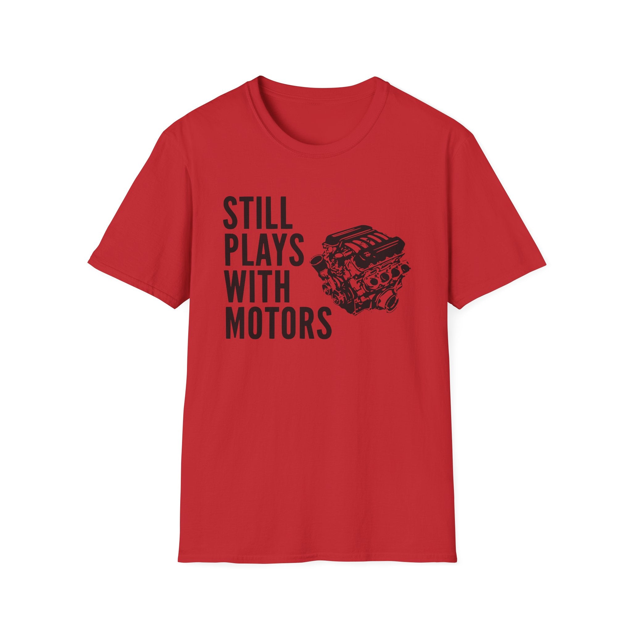 Still Plays With Motors T-Shirt