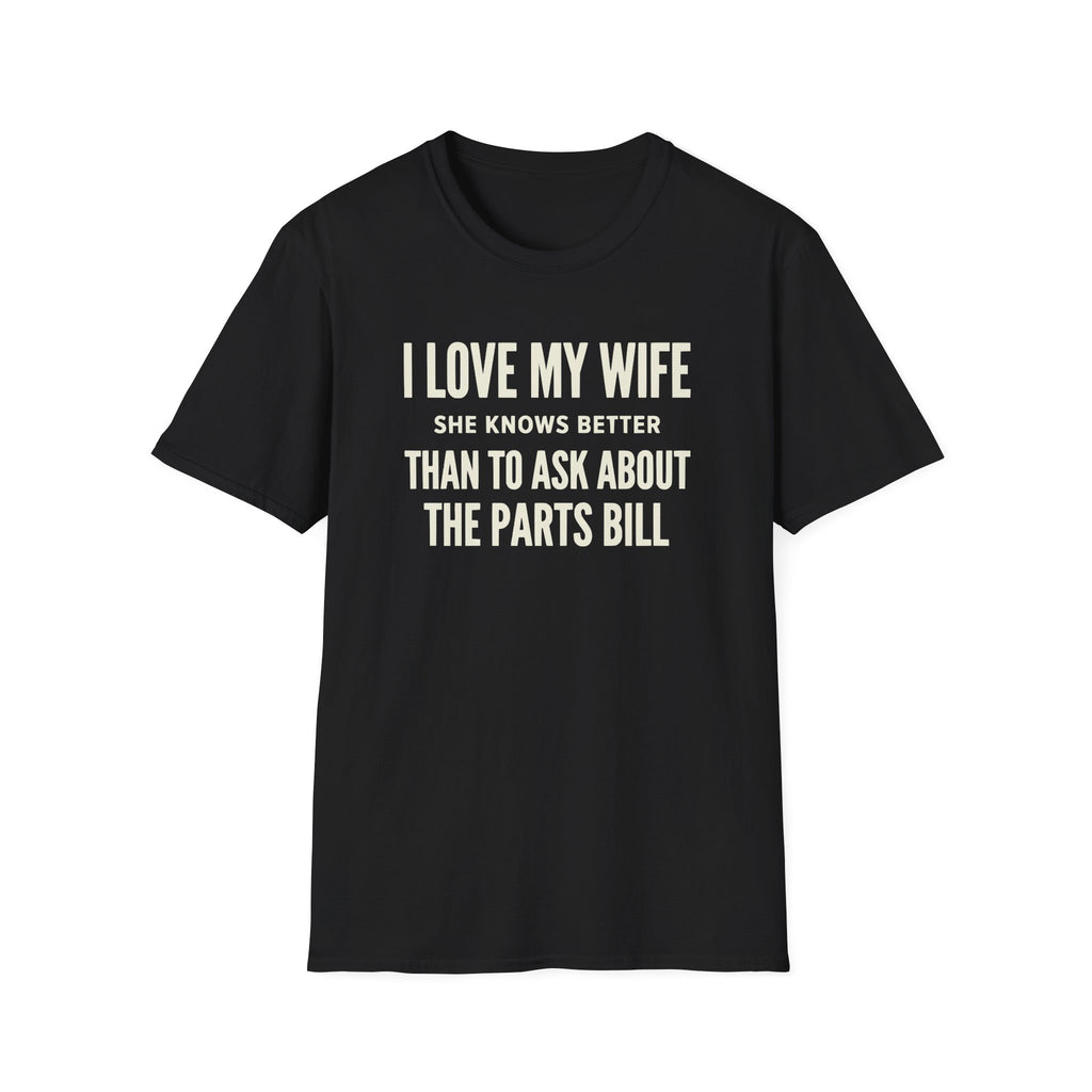 I Love My Wife She Knows Better T-Shirt