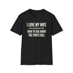 I Love My Wife She Knows Better T-Shirt