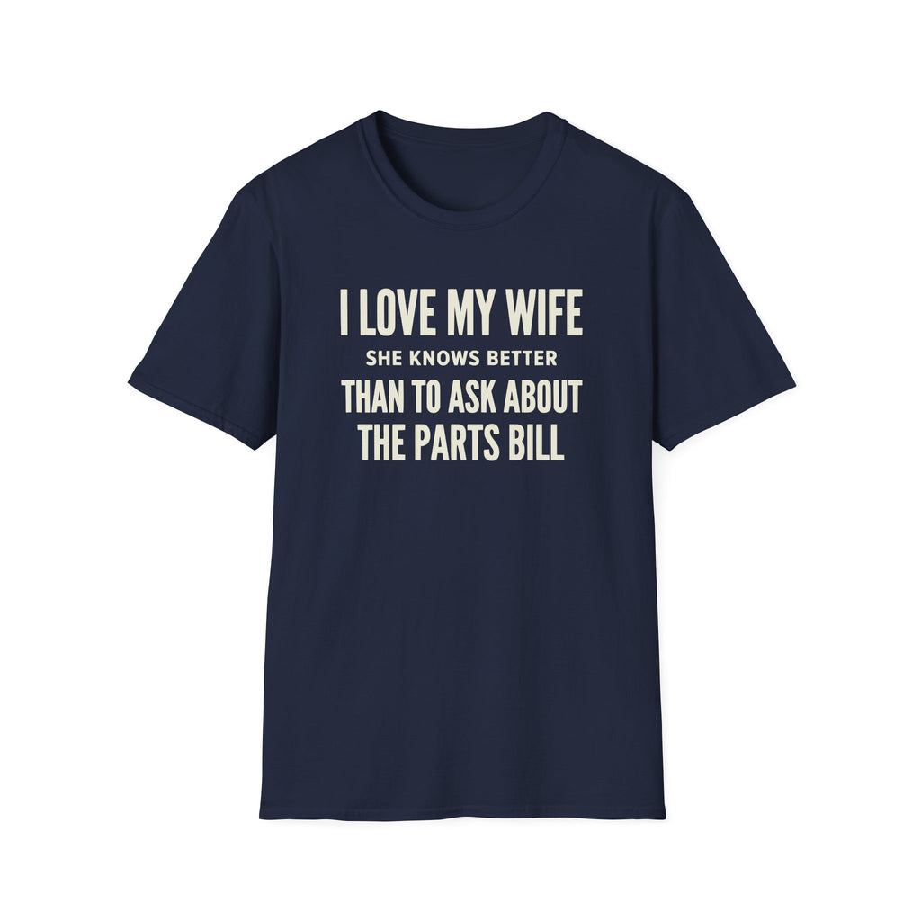 I Love My Wife She Knows Better T-Shirt