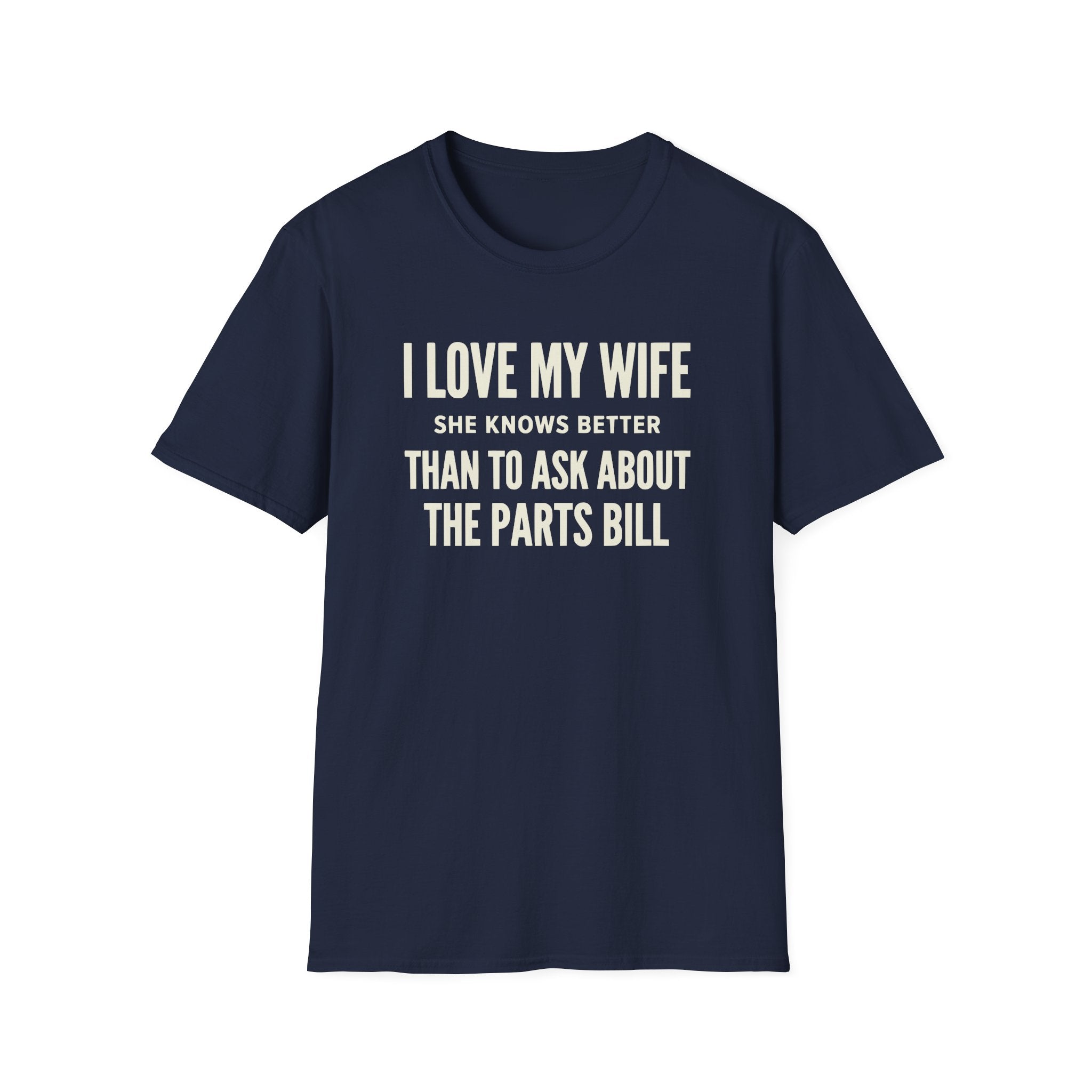 I Love My Wife She Knows Better T-Shirt