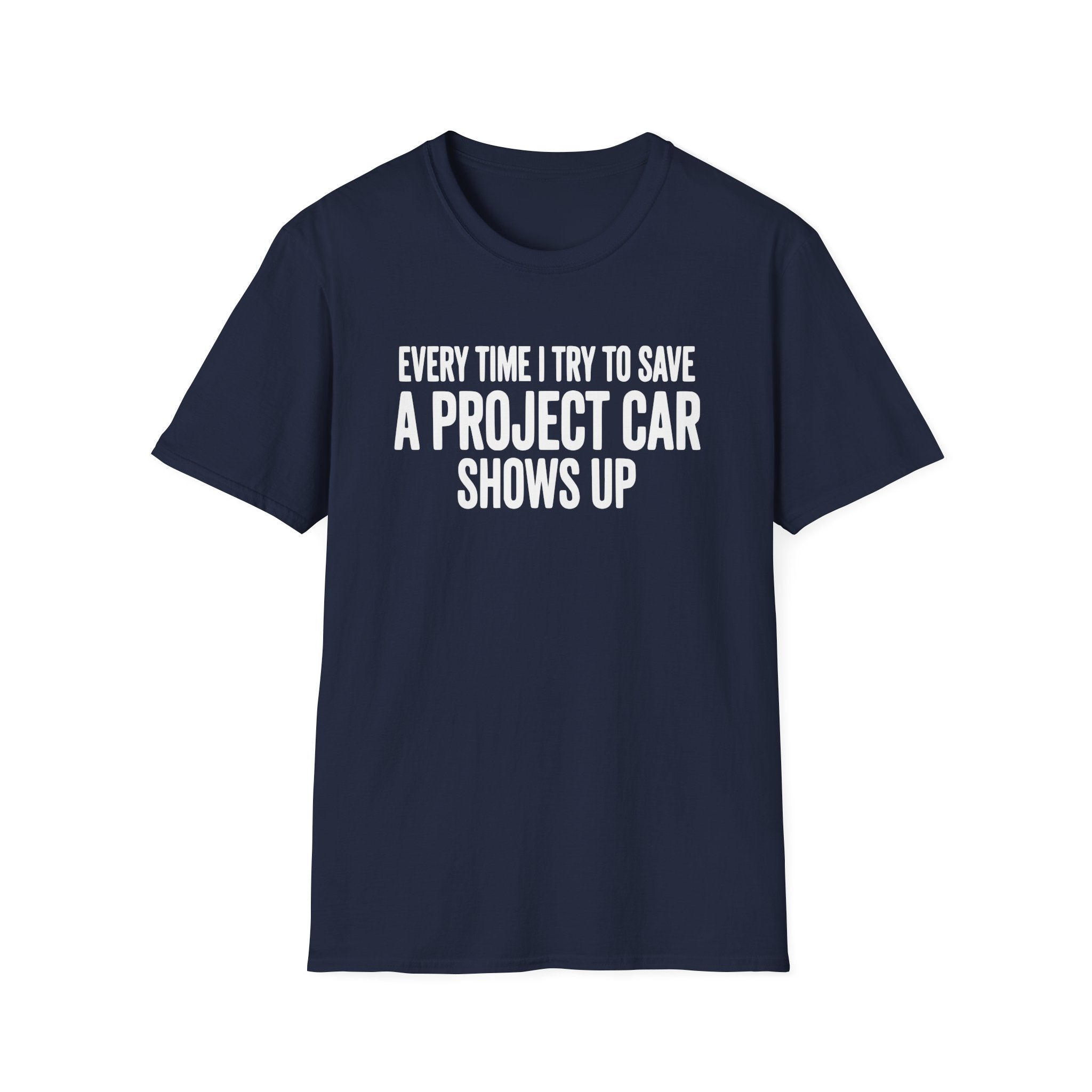 Every Time I Try to Save T-Shirt