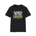 Raised In The Garage T-Shirt
