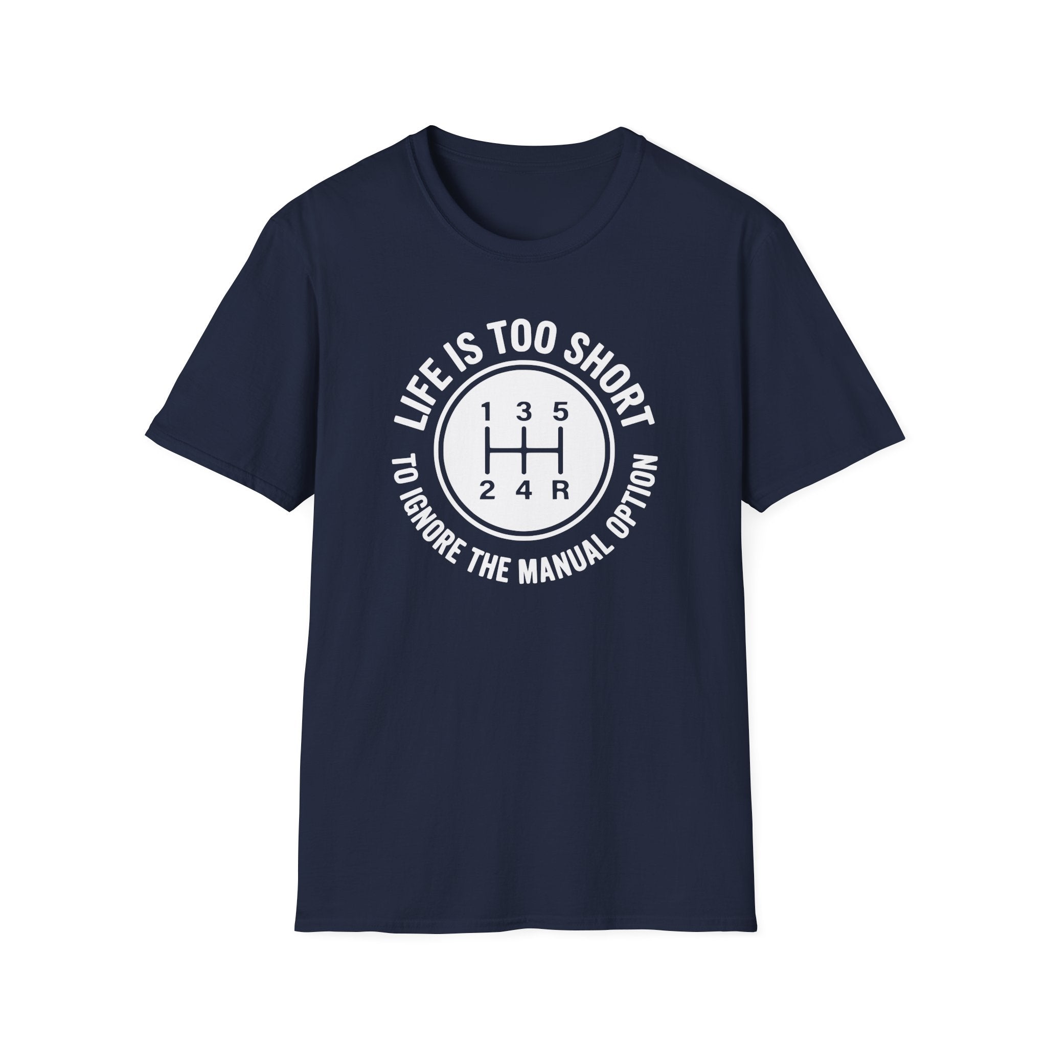 Life Is Too Short To Ignore The Manual T-Shirt
