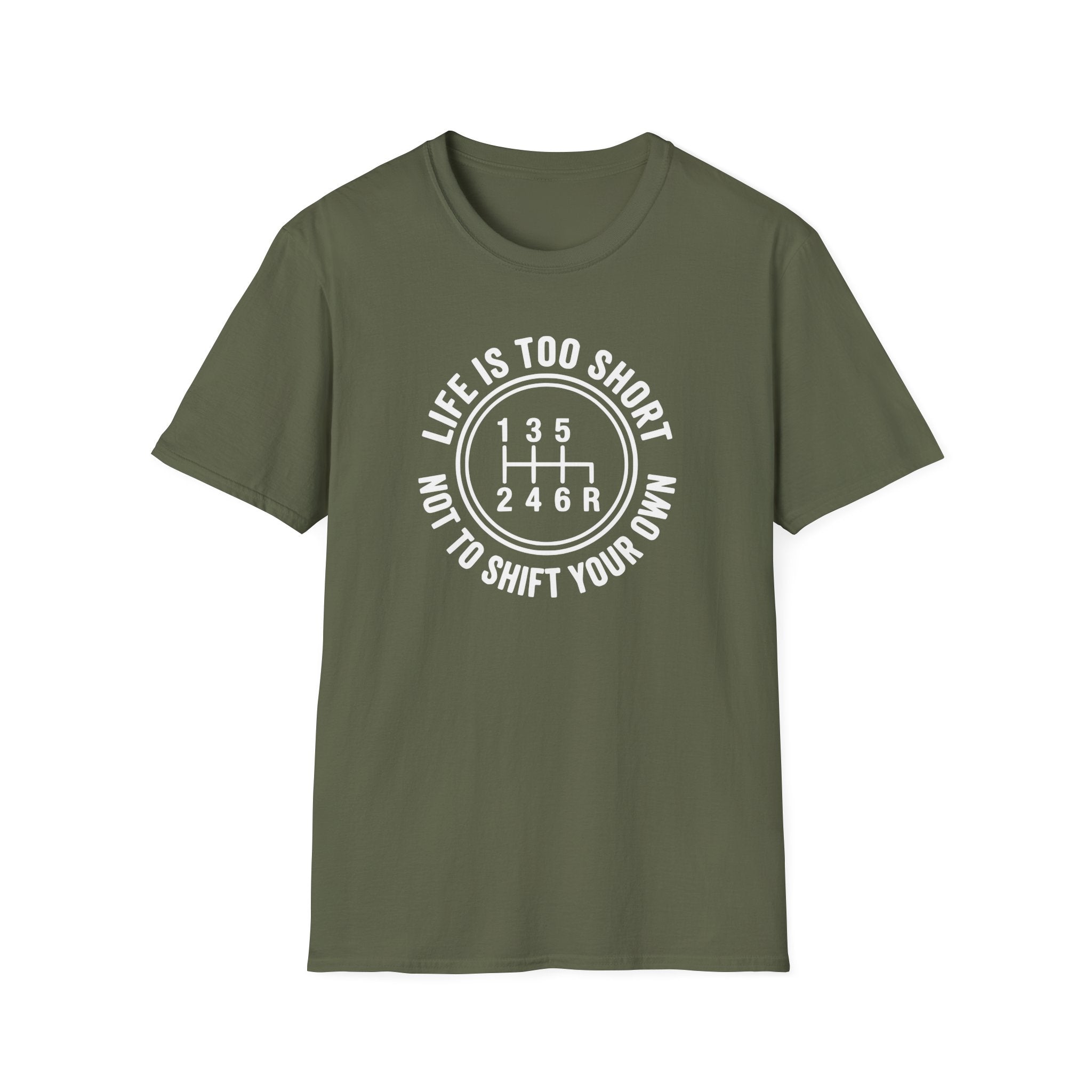 Life is Too Short Not To Shift Your Own T-Shirt