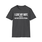 I Love My Wife She Gets It T-Shirt