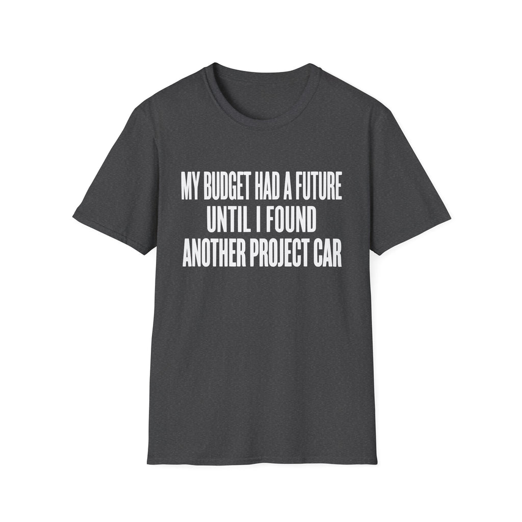 My Budget Had a Future T-Shirt