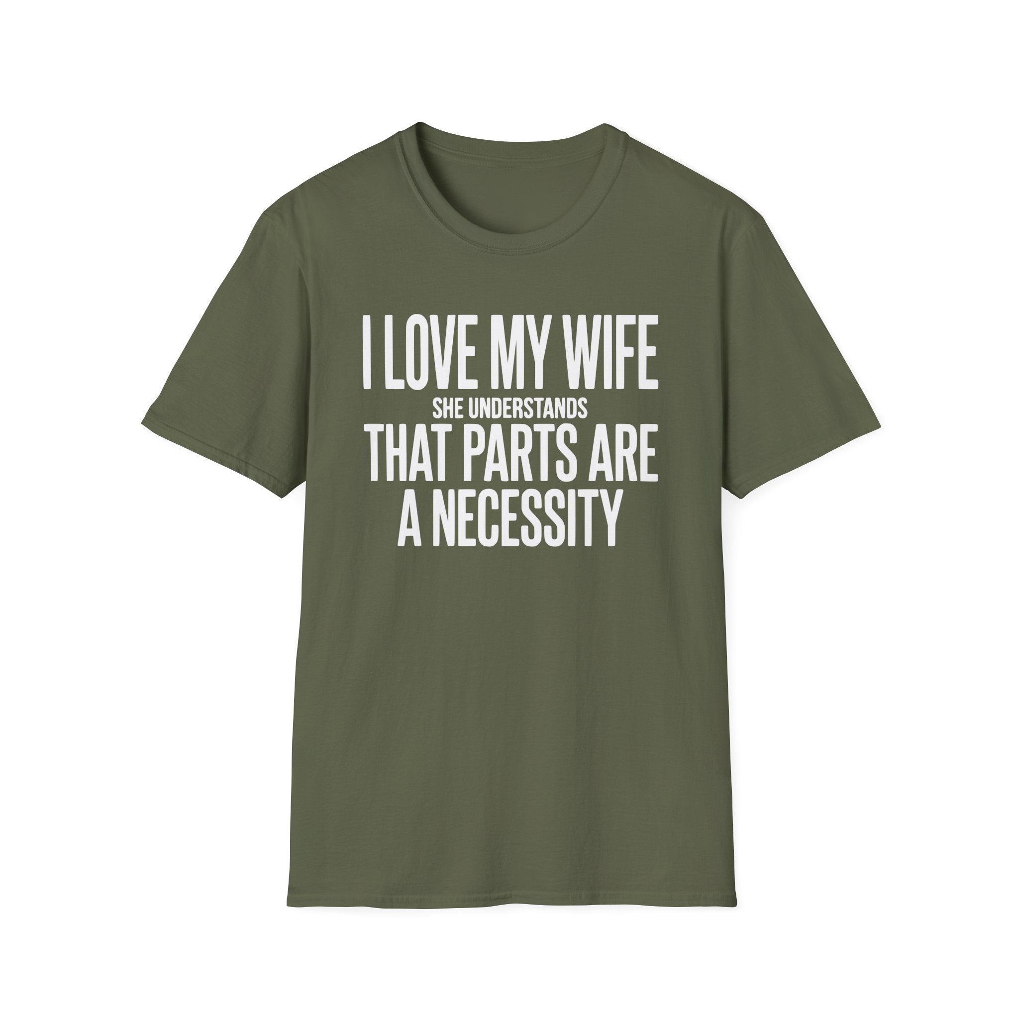 My Wife Understands That Parts Are A Necessity T-Shirt