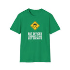 But Officer I Thought It Said Exit Sideways T-Shirt