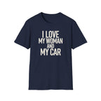 I Love My Women And My Car T-Shirt