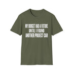 My Budget Had a Future T-Shirt